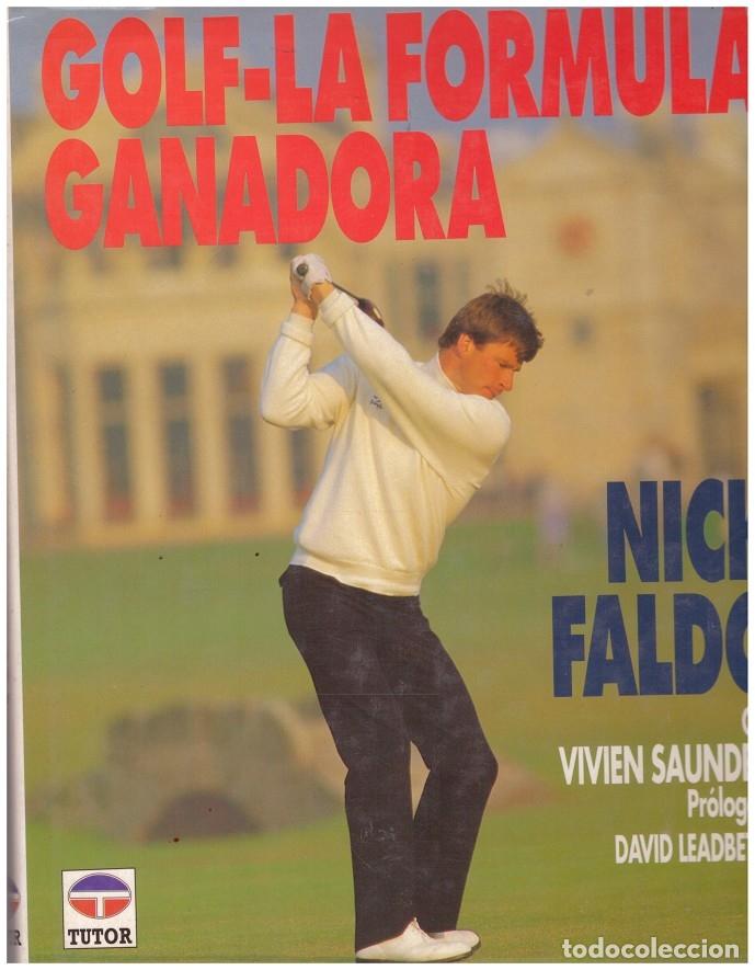 Libros de segunda mano: GOLF-LA FORMULA GANADORA - Faldo, Nick - Editorial Tutor