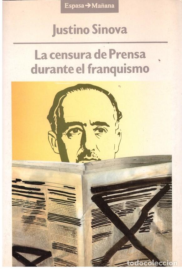 Gebrauchte B&uuml;cher: La censura de prensa durante el franquismo (1936-1951) - Justino Sinova - Espasa Calpe - 1989, 2&ordf; ed