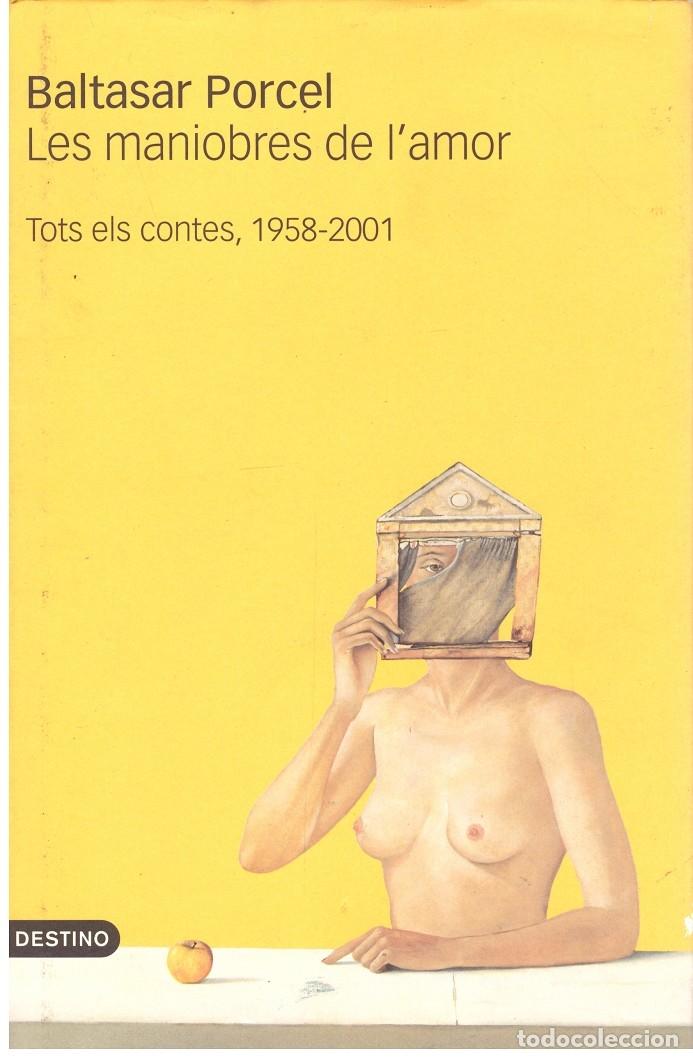 Second hand books: Les maniobres de l'amor: Tots els contes 1958 - 2001 - Porcel, Baltasar - Ediciones Destino