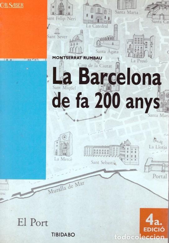 Second hand books: LA BARCELONA DE FA 200 ANYS - Rumbau, Montserrat - Editorial Tibidabo - 1990, 2&ordf; ed. - Col. Cal Sabe