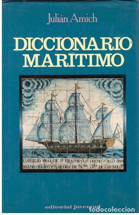 Gebrauchte B&uuml;cher: DICCIONARIO MARITIMO - Amich, Julian - Editorial Juventud