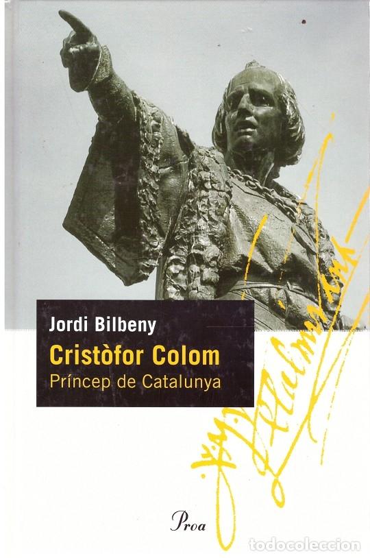 Libri di seconda mano: Crist&ograve;for Colom: Pr&iacute;ncep de Catalunya - Jordi Alsina Bilbeny - Editorial Proa - Perfils