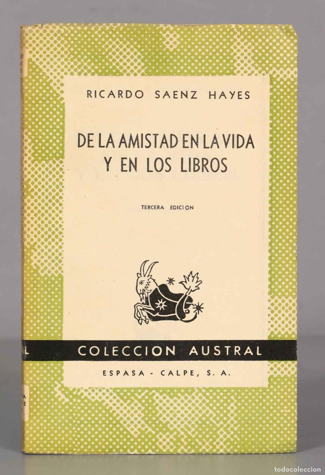 Libros de segunda mano: RICARDO SAENZ HAYES DE LA AMISTAD EN LA VIDA Y EN LOS LIBROS. AUSTRAL - Foto 1