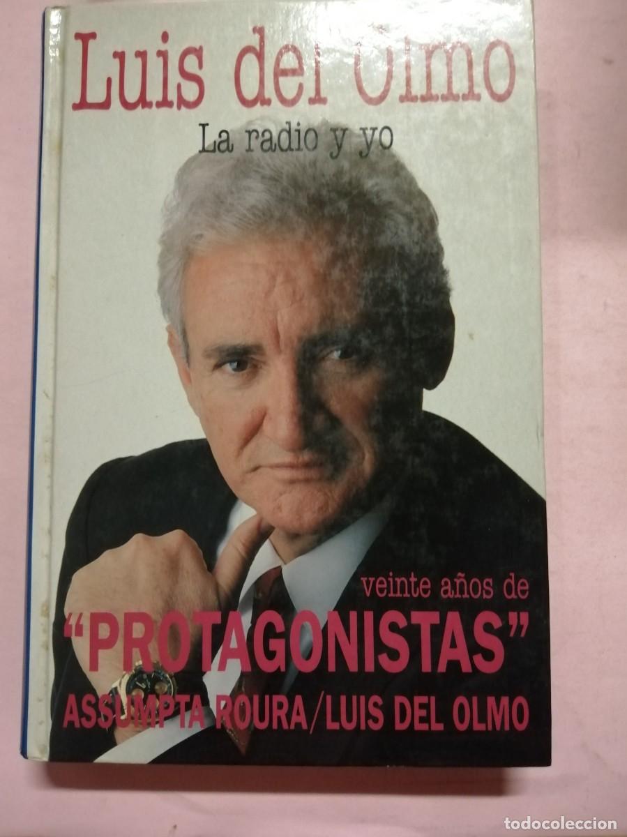 Libros de segunda mano: LA RADIO Y YO (LUIS DEL OLMO) 20 A&Ntilde;OS DE PROTAGONISTAS - Foto 1