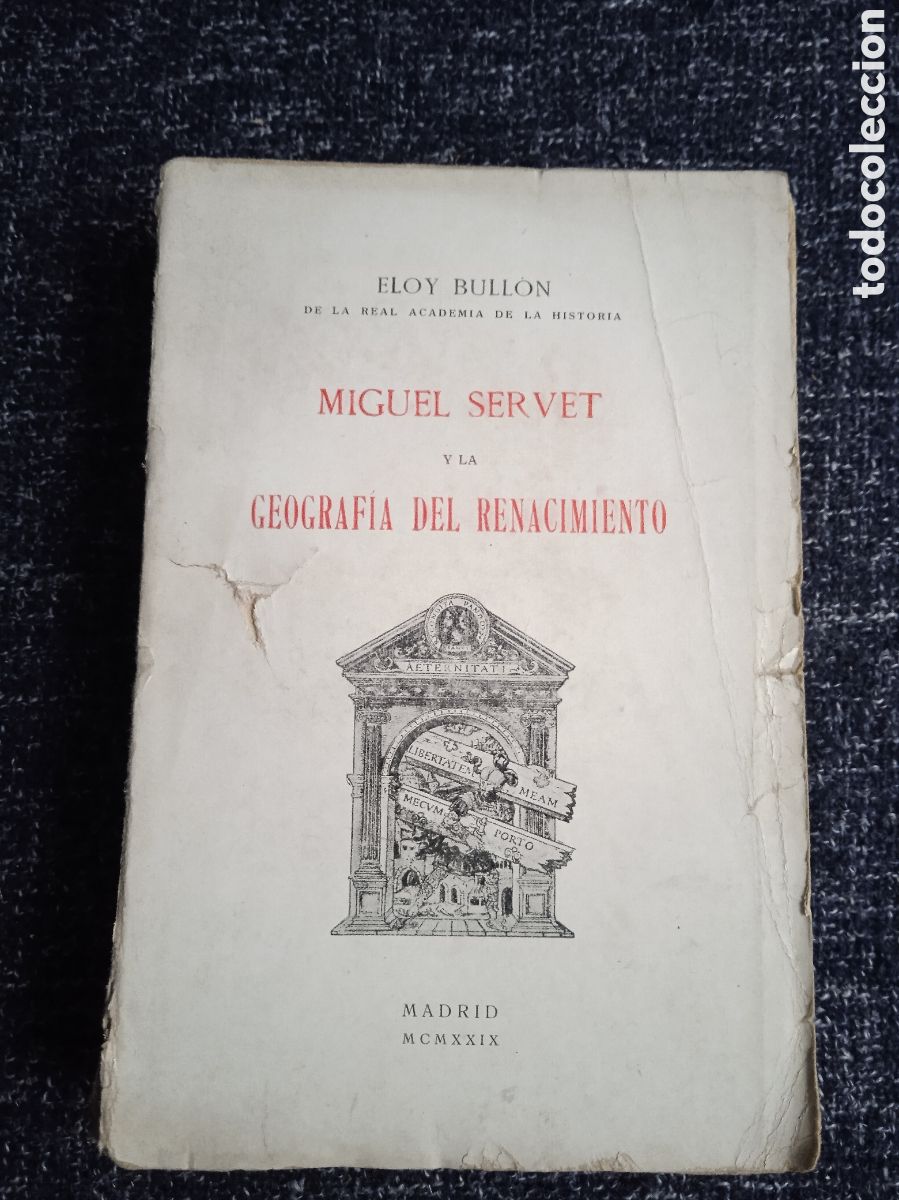 Libros de segunda mano: MIGUEL SERVET Y LA GEOGRAF&Iacute;A DEL RENACIMIENTO. / ELOY BULL&Oacute;N FERN&Aacute;NDEZ -DEDICATORIA AUTOR 1929
