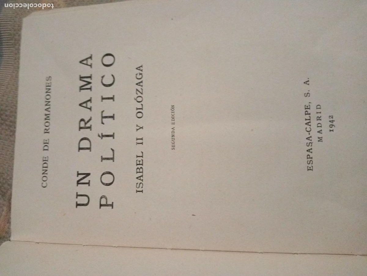 Libros de segunda mano: LIBRO UN DRAMA POL&Iacute;TICO ISABEL II Y OLAZAGA CONDE DE ROMANONES 1942