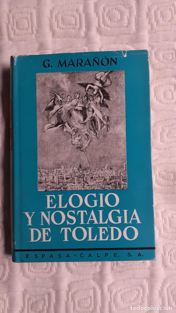Libros de segunda mano: Elogio y nostalgia de Toledo.- G Mara&ntilde;&oacute;n (Espasa) - Foto 1