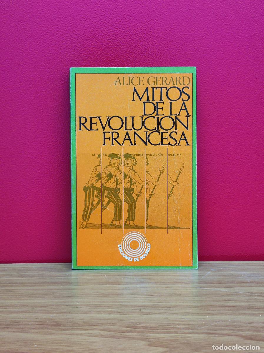 Libros de segunda mano: Mitos de la Revoluci&oacute;n Francesa &ndash; Alice Gerard - Foto 1