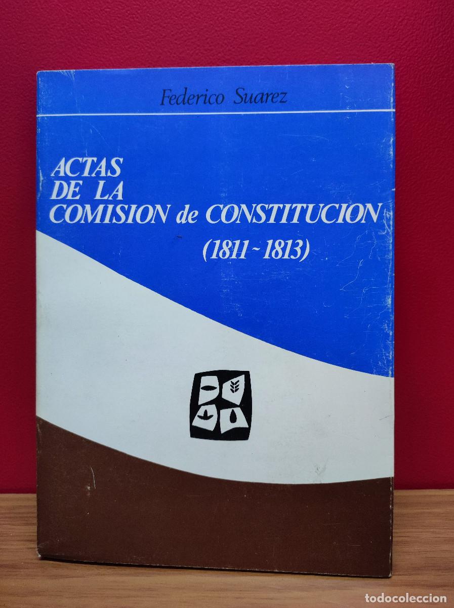 Libros de segunda mano: Actas de la Comisi&oacute;n de Constituci&oacute;n (1811-1813) &ndash; Federico Su&aacute;rez - Foto 1