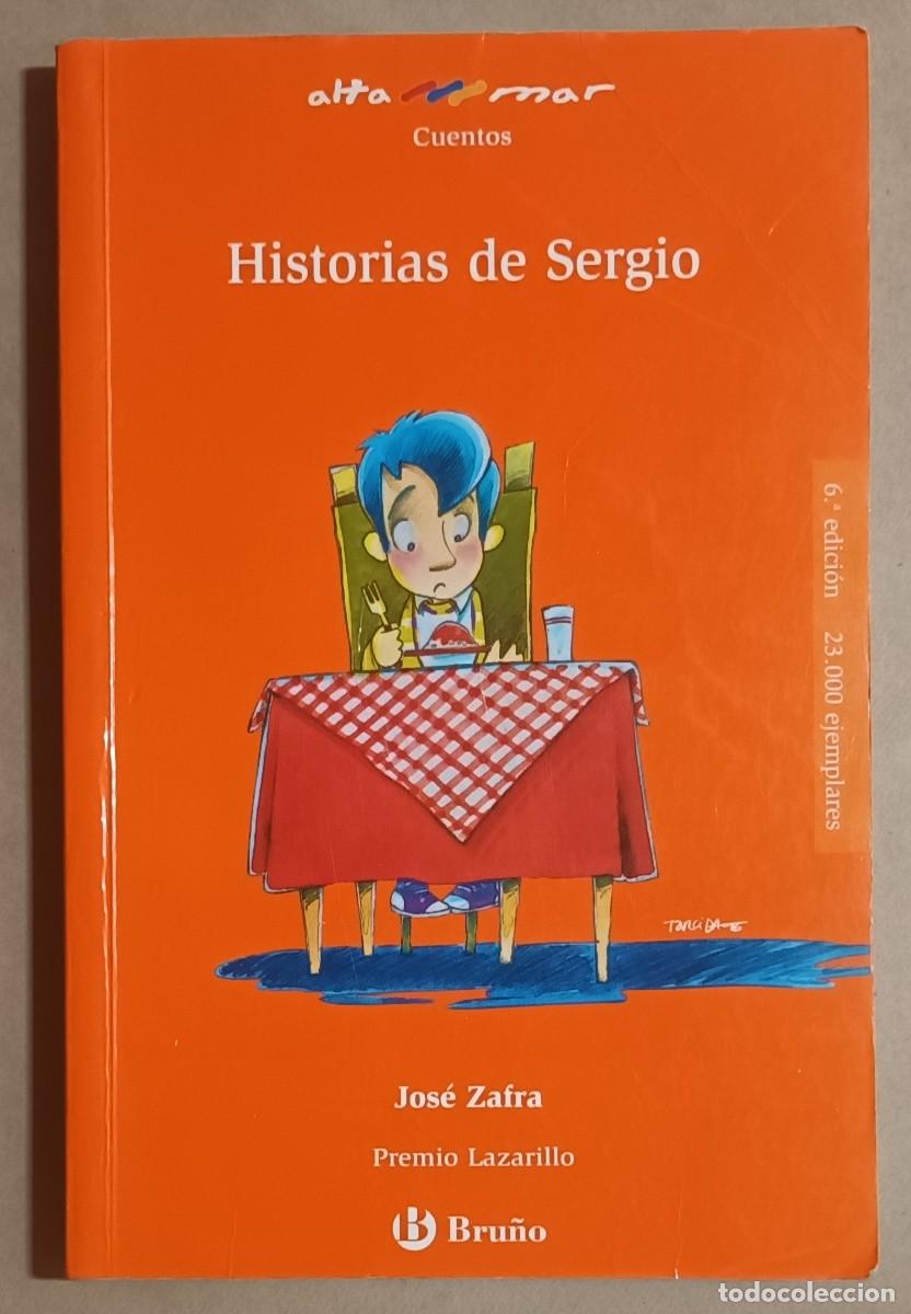 Libros de segunda mano: HISTORIAS DE SERGIO - JOS&Eacute; ZAFRA - BRU&Ntilde;O - 2009 - Foto 1