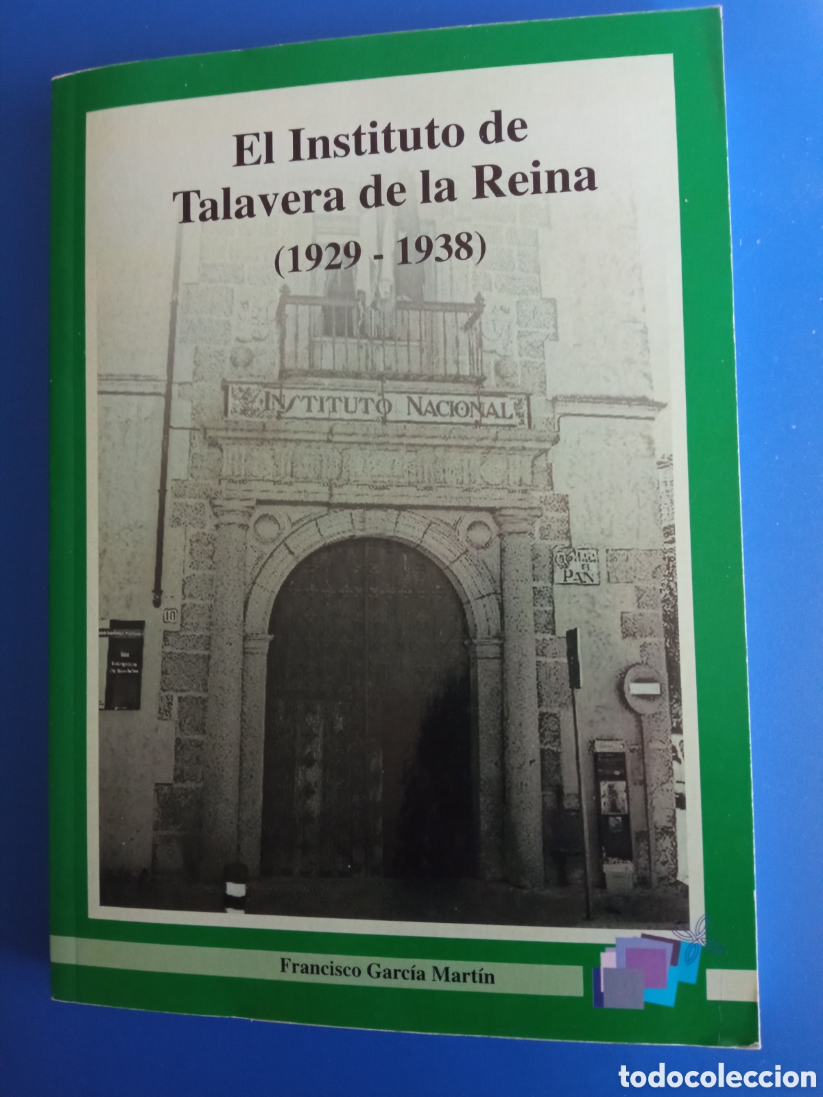 Libros de segunda mano: El Instituto de Talavera de la Reina (1929-1938) - Foto 1