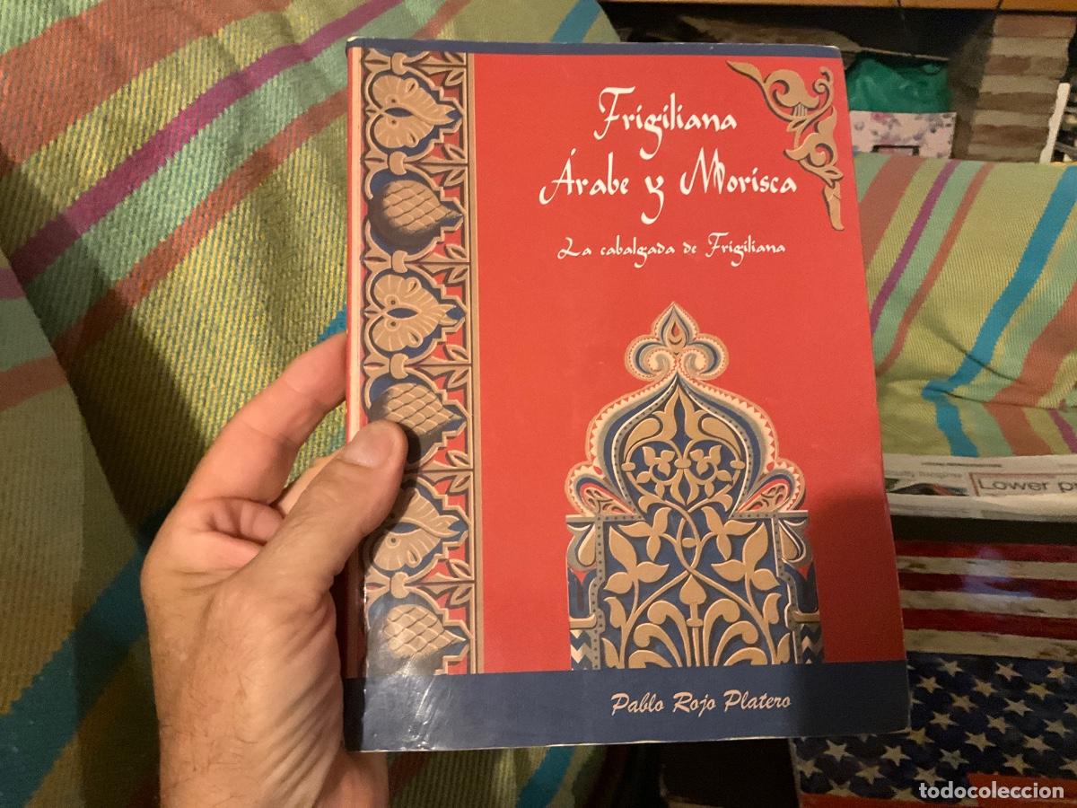 Libros de segunda mano: Frigiliana &aacute;rabe y morisca la cabalgada de F. Pablo Rojo Platero - Foto 1