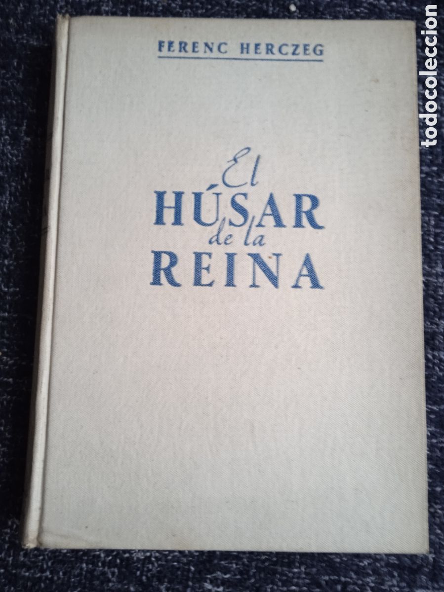 Libros de segunda mano: EL HUSAR DE LA REINA / FERENC HERCZEG - Foto 1