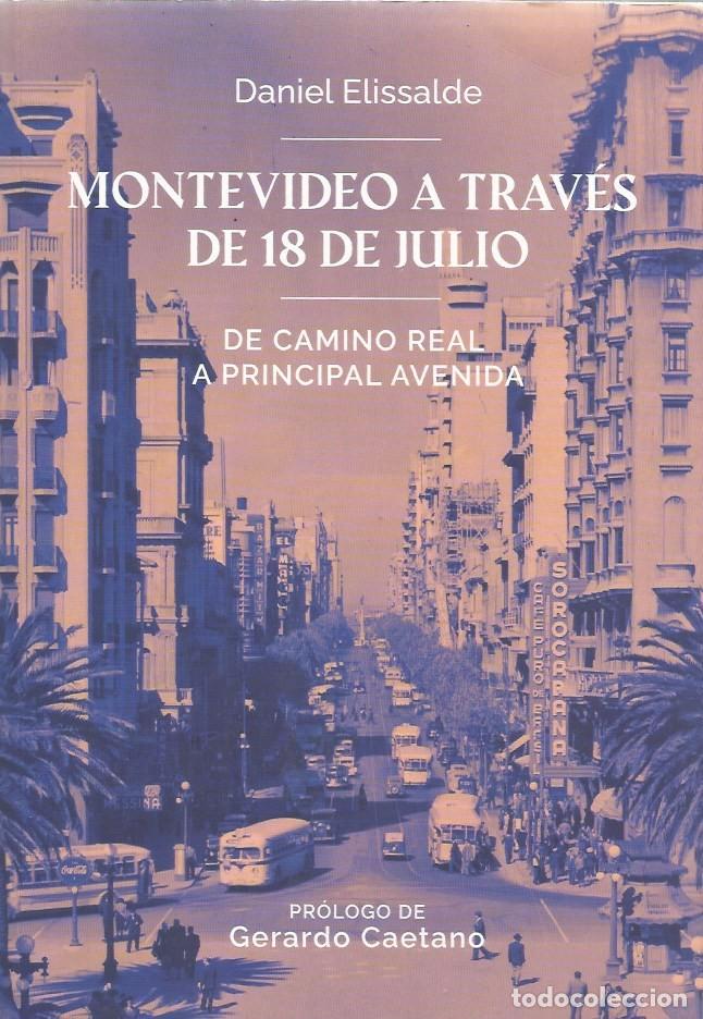 Libros de segunda mano: MONTEVIDEO A TRAV&Eacute;S DE 18 DE JULIO - DANIEL ELISSALDE - Foto 1