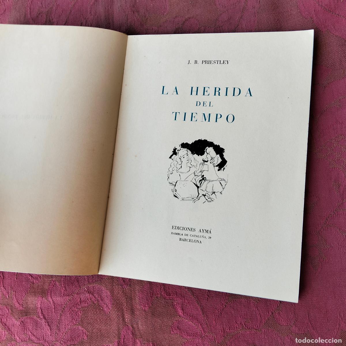 Libros de segunda mano: La herida del tiempo, J B Priestley, ediciones Aym&aacute; - Foto 4