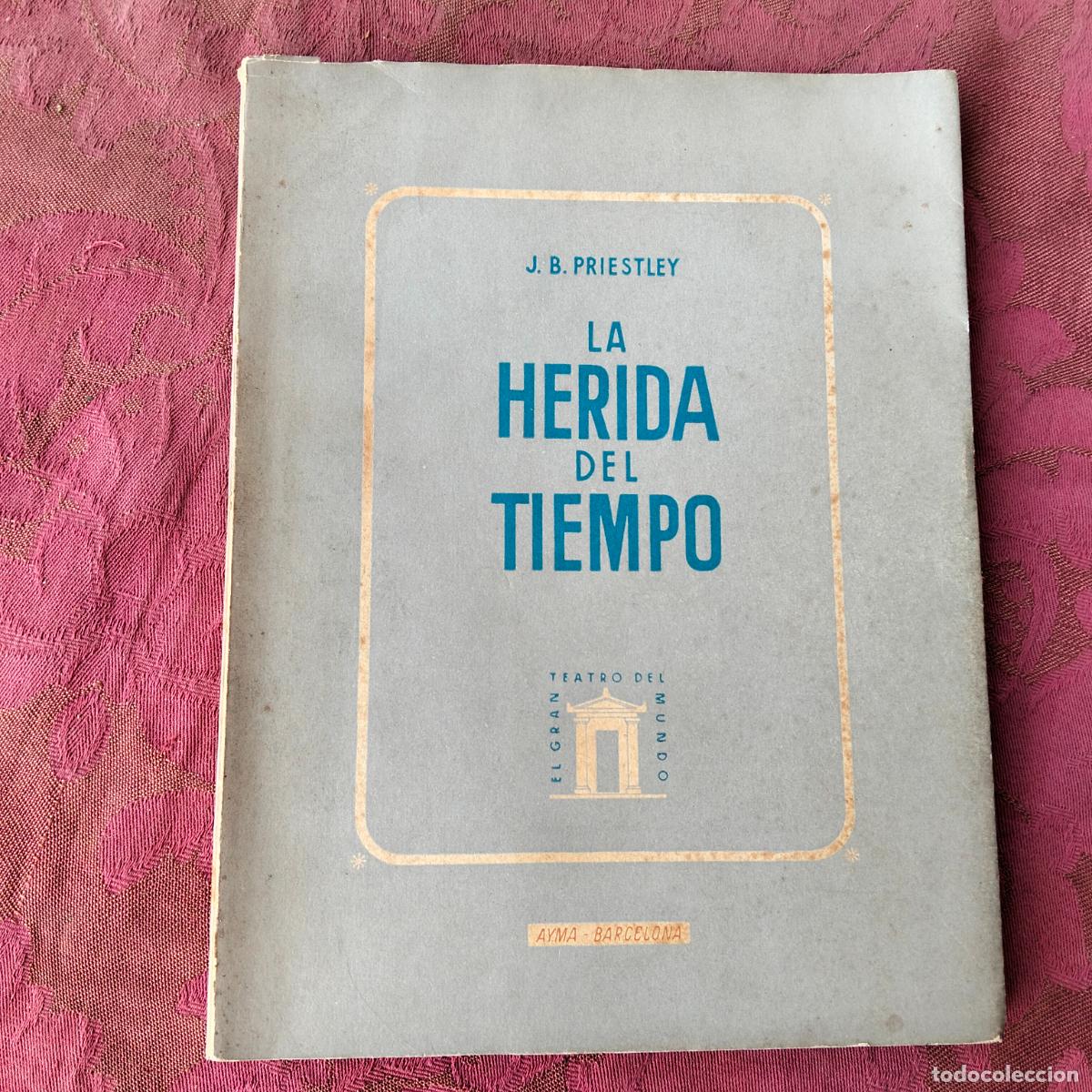 Libros de segunda mano: La herida del tiempo, J B Priestley, ediciones Aym&aacute; - Foto 1
