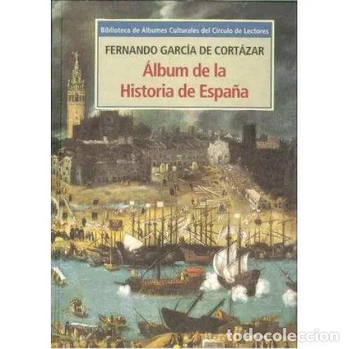 Libri di seconda mano: &Aacute;lbum de la Historia de Espa&ntilde;a - Garc&iacute;a de Cort&aacute;zar, Fernando - Galaxia Gutenberg