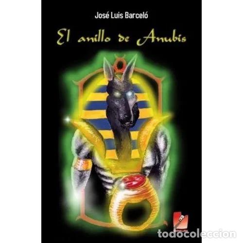 Libri di seconda mano: EL ANILLO de ANUBIS - BARCEL&Oacute; MEZQUITA, JOS&Eacute; LUIS - Sin Especificar