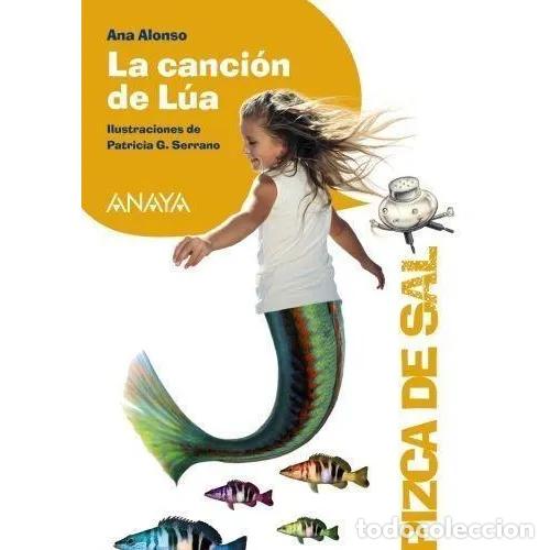 Libros de segunda mano: La Canci&oacute;n de L&uacute;a - Ana Alonso - Cesma - Sm/ Xerme - 2013, 1&ordf; ed. - Literatura Infantil - Pizca de S