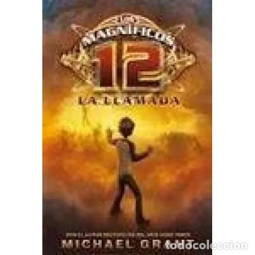 Libros de segunda mano: Los Magn&iacute;ficos 12: la Llamada - Michael Grant - Editorial Hidra - Foto 1