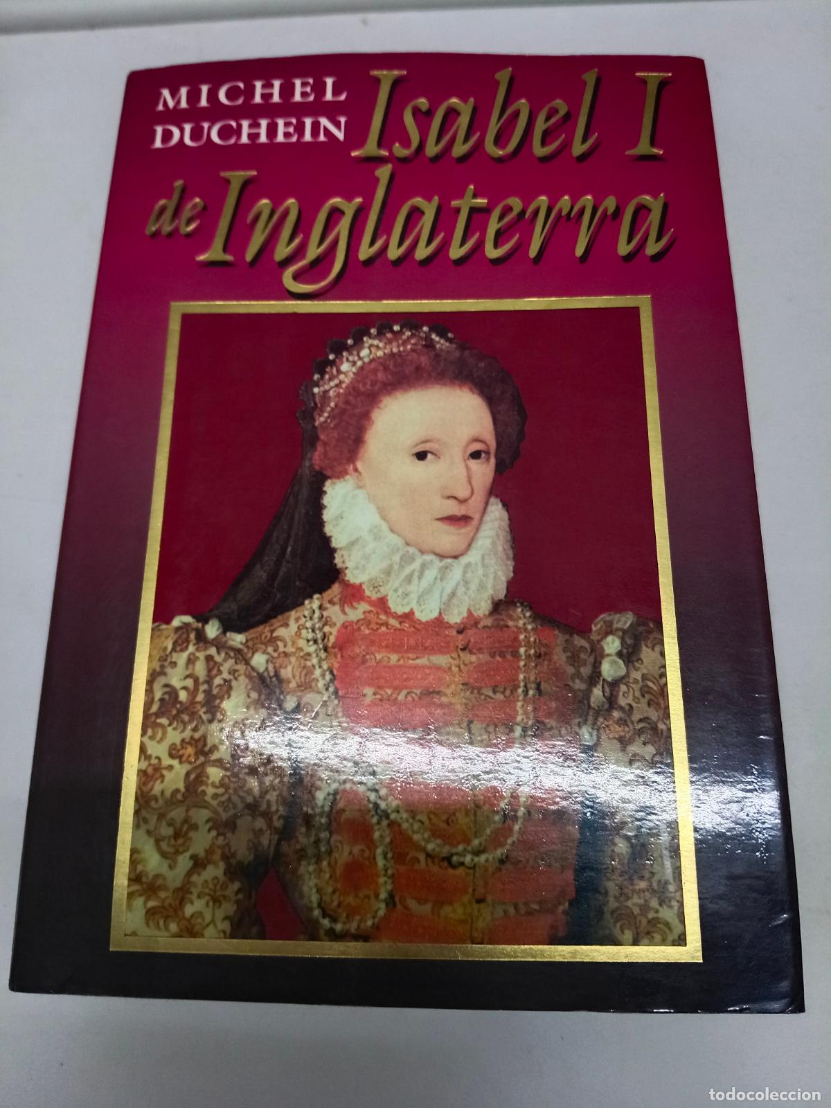 Libros de segunda mano: ISABEL I DE INGLATERRA - MICHEL DUCHEIN - Foto 1