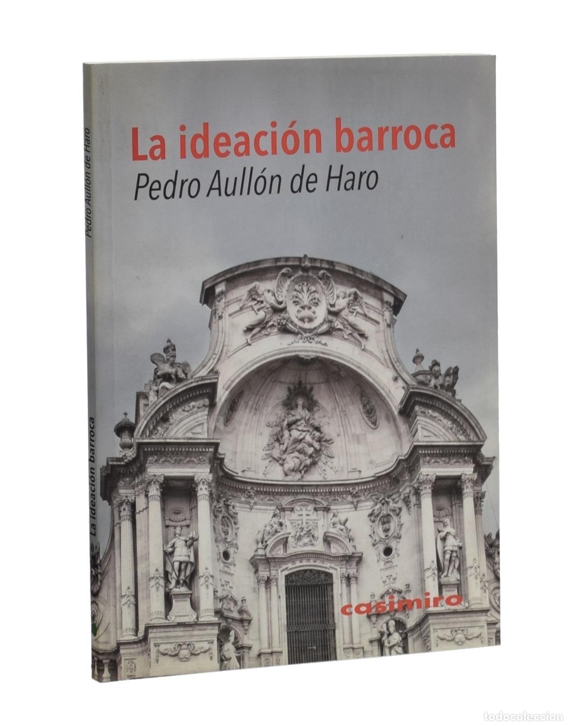 Libros de segunda mano: LA IDEACI&Oacute;N BARROCA - AULL&Oacute;N de HARO, Pedro - Foto 1