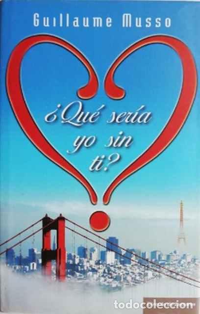 Libros de segunda mano: &iquest;Qu&eacute; ser&iacute;a yo sin ti? - Guillaume Musso - Foto 1