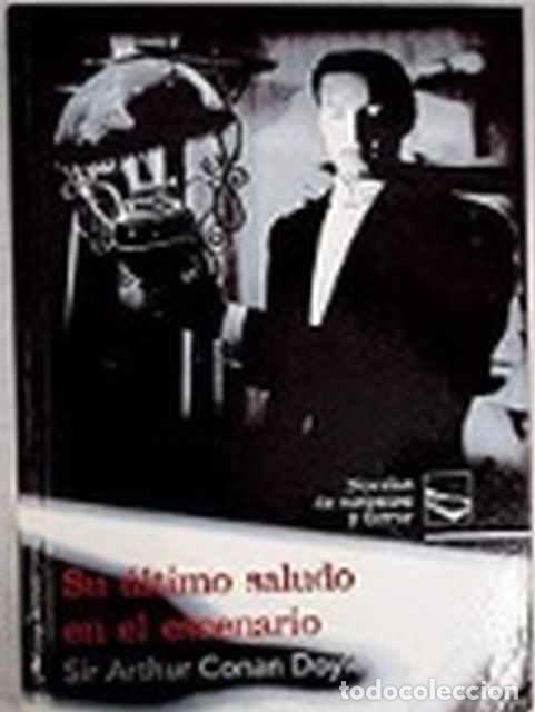 Libros de segunda mano: Su &uacute;ltimo saludo en el escenario - Sir Arthur Conan Doyle - Foto 1