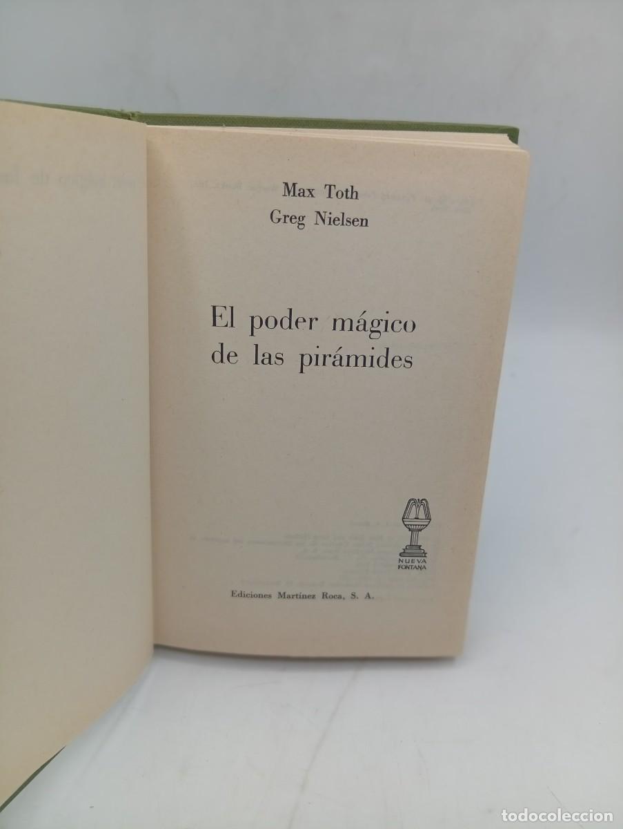 Libros de segunda mano: EL PODER MAGICO DE LAS PIRAMIDES. MAX TOTH GREG NIELSEN. ED. MARTINEZ ROCA. 1977. PAGS : 221. - Foto 2