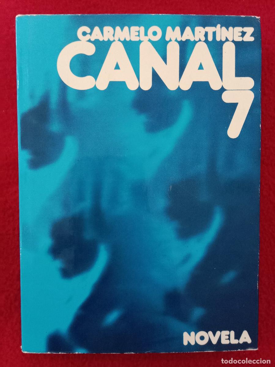 Libros de segunda mano: Canal 7 - Carmelo Mart&iacute;nez - Editorial Planeta. 1976 - Foto 1