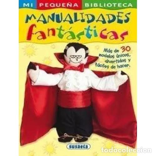 Livros em segunda m&atilde;o: Manualidades Fant&aacute;sticas - Equipo Susaeta - Editorial - 2010, 1&ordf; ed. - Mi Peque&ntilde;a Biblioteca, N&ordm; 16