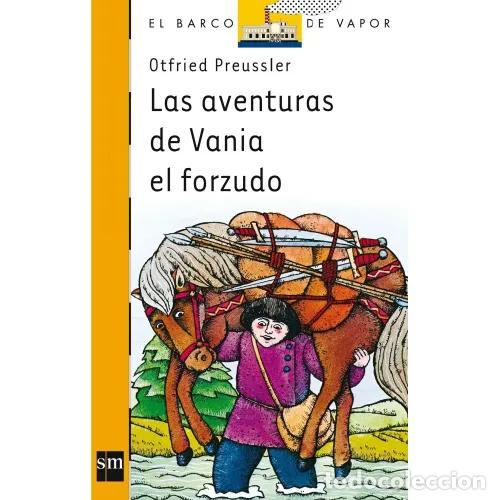 Libros de segunda mano: Las Aventuras de Vania el Forzudo - Otfried Preussler - Ediciones Sm - 2002, 34&ordf; ed. - Vapor Naranja