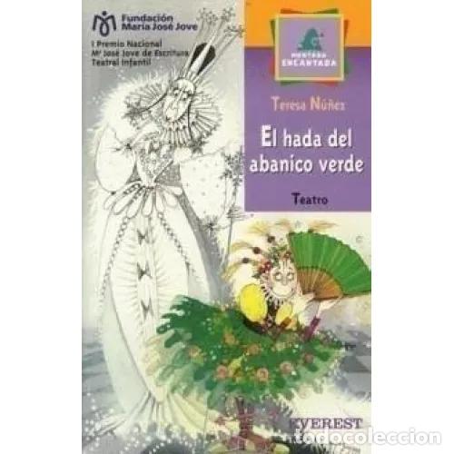 Libros de segunda mano: El Hada del Abanico Verde - N&uacute;&ntilde;ez Gonz&aacute;lez Teresa - Everest - Leer Es Vivir / Teatro