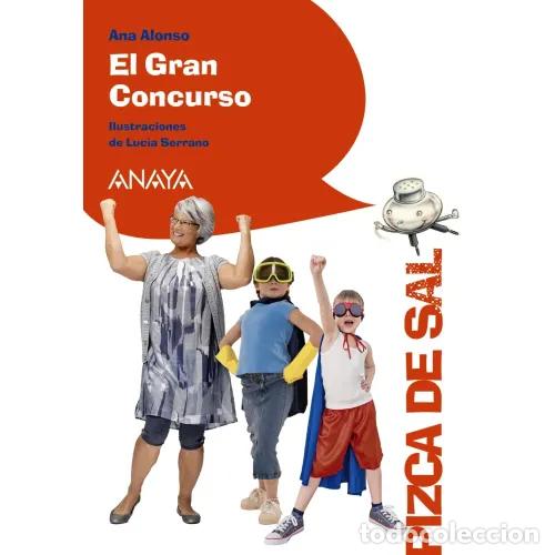 Libri di seconda mano: El Gran Concurso - Alonso, Ana - Anaya Infantil y Juvenil - 2016, 1&ordf; ed. - Literatura - Pizca de Sal