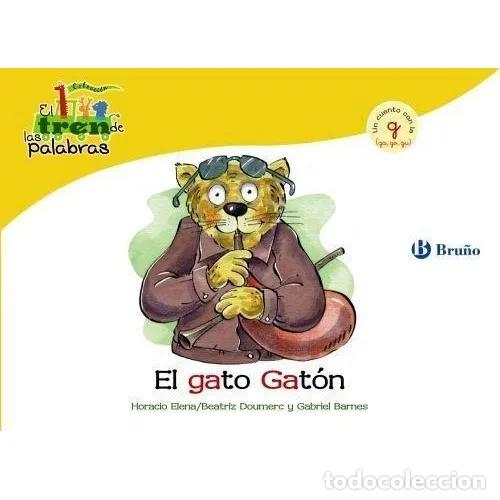 Libri di seconda mano: El Gato Gat&oacute;n: Un Cuento con la G - B. Doumerc, G. Barnes - 2009, 1&ordf; ed. - Tren de las Palabras, 03
