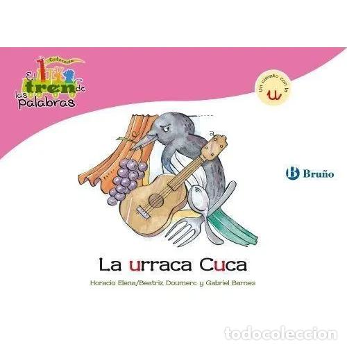 Libri di seconda mano: La Urraca Cuca: Un Cuento con la u - Doumerc, Barnes - 2009, 1&ordf; ed. - Castellano, 3 A&ntilde;os, Did&aacute;cticos