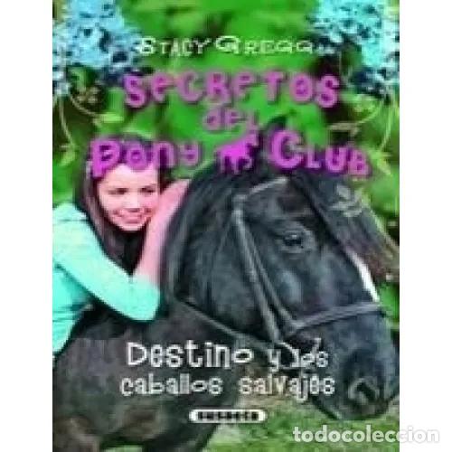 Libros de segunda mano: DESTINO y los CABALLOS SALVAJES - Gregg, Stacy - Sin Especificar