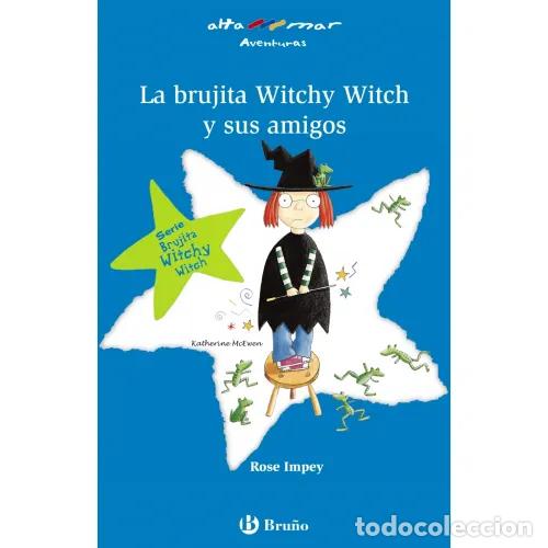 Libri di seconda mano: La Brujita Witchy Witch y Sus Amigos - Impey, Rose - Bru&ntilde;o - Castellano - A Partir de 6 A&ntilde;os - 178