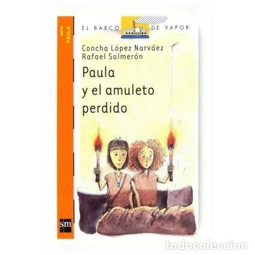 Second hand books: Paula y el Amuleto Perdido - L&oacute;pez Narv&aacute;ez, Salmer&oacute;n - Ediciones Sm - 2010, 1&ordf; ed. - Barco de Vapor,