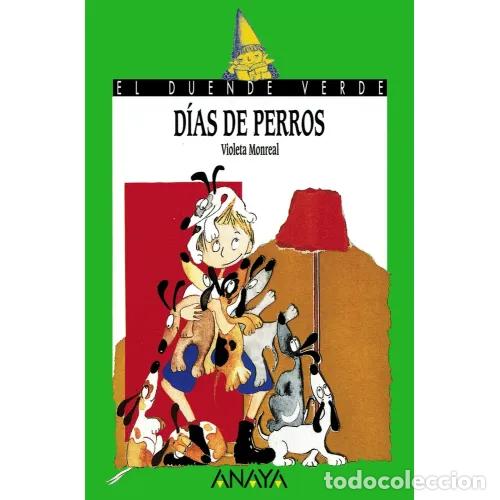 Libri di seconda mano: D&iacute;as de Perros - Violeta Monreal - Anaya - 1997, 2&ordf; ed. - Literatura Infantil - el Duende Verde, 106