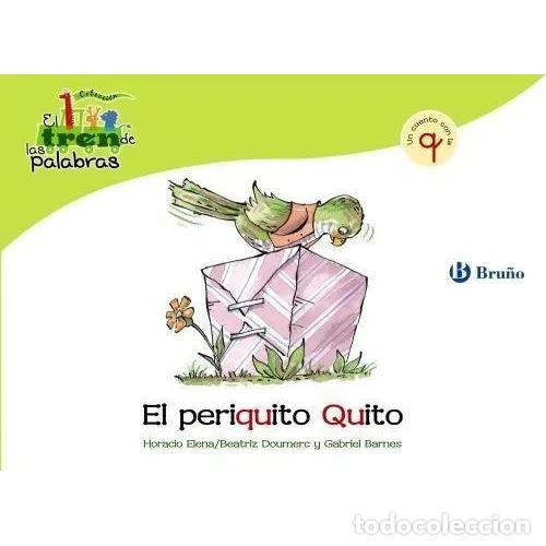 Libri di seconda mano: El Periquito Quito: Un Cuento con la Q - Doumerc, Barnes - 2009, 1&ordf; ed. - Castellano, Tren Palabras