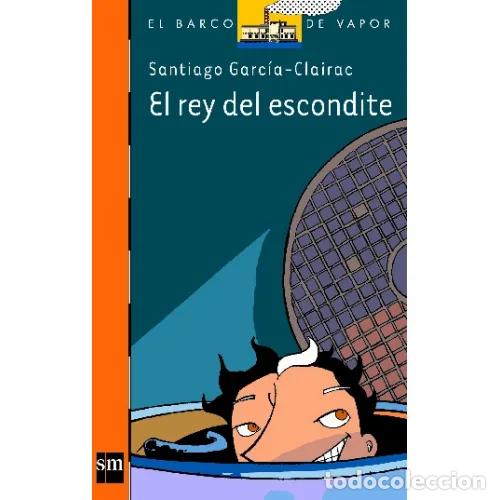 Gebrauchte B&uuml;cher: El Rey del Escondite - Santiago Garc&iacute;a-clairac - Cesma - Sm/ Xerme - El Barco de Vapor Naranja, 133