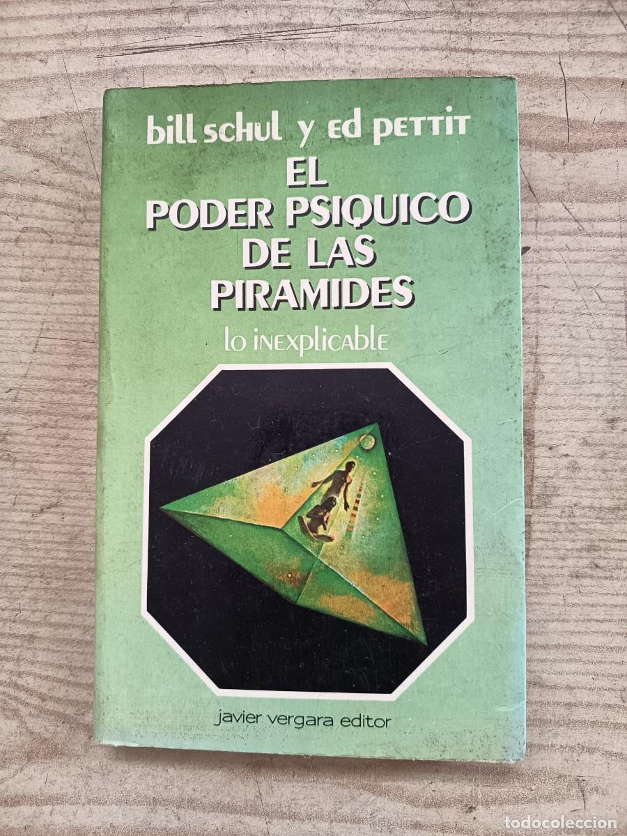 Libros de segunda mano: El Poder Psiquico De Las Piramides - Bill Schul - Ed Pettit - 1988 - Javier Vergara Editor - Foto 1