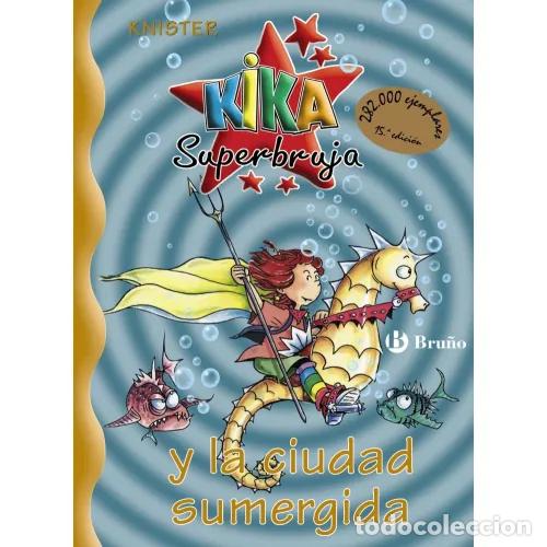 Gebrauchte B&uuml;cher: Kika Superbruja y la Ciudad Sumergida - Knister - Bru&ntilde;o - A partir de 8 a&ntilde;os, N&ordm; 8