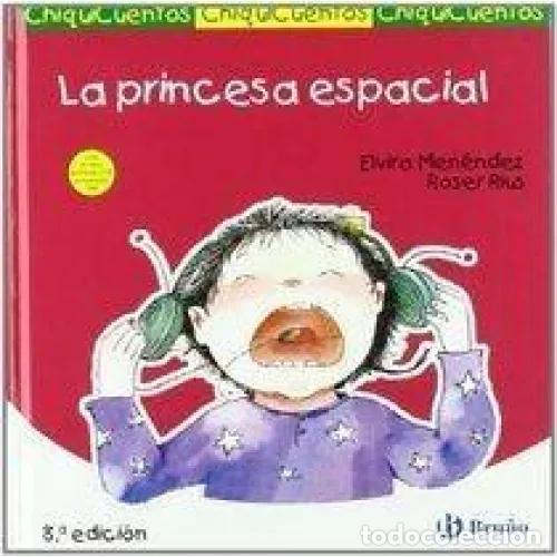 Libri di seconda mano: Princesa Espacial - Elvira Melendez - Bru&ntilde;o - 2017, 1&ordf; ed. - Castellano, A partir de 3 a&ntilde;os, N&ordm; 13