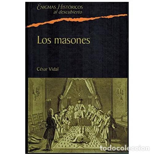 Second hand books: Los Masones: La Sociedad Secreta M&aacute;s Influyente de la Historia - Cesar Vidal - Planeta - 2005, 1&ordf; ed