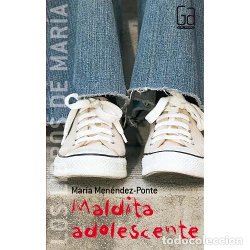 Libros de segunda mano: Maldita Adolescente - Men&eacute;ndez-ponte, Mar&iacute;a - Cesma - Sm/ Xerme - 2006 - Libros de Maria Ga, N&ordm; 2