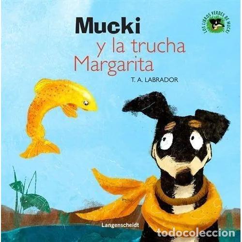 Libri di seconda mano: Mucki y la Trucha Margarita - Andr&eacute;s Labrador, Trinidad - Langenscheidt - 2011, 1&ordf; ed. - Literatura