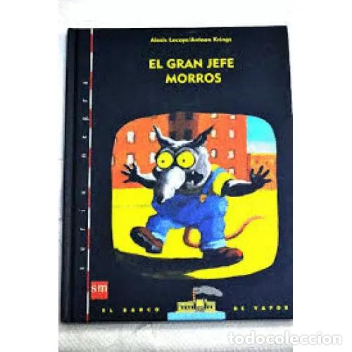 Libros de segunda mano: El Gran Jefe Morros - Lecaye, Alexis - Cesma - Sm/ Xerme - El Barco de Vapor. Negra, N&ordm; 8