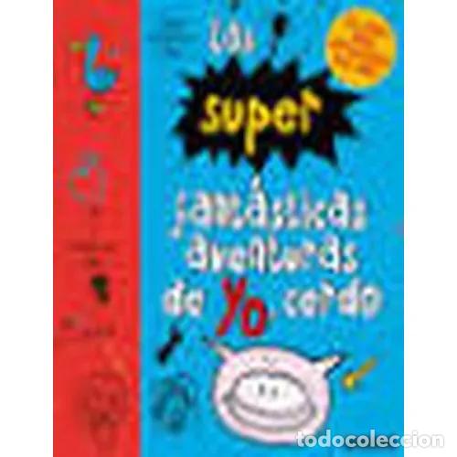 Libros de segunda mano: Las S&uacute;per Fant&aacute;sticas Aventuras de Yo, Cerdo - Emer Stamp - Edebe